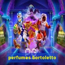 perfumes bortoletto